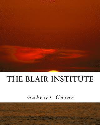 bokomslag The Blair Institute: Part 1