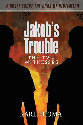 Karl F. Thoma - Jakob's Trouble: The Two Witnesses, Häftad. Tillgänglighet: Lägg i varukorg