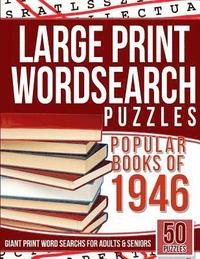 bokomslag Large Print Wordsearch Puzzles Popular Books of the 1946: Giant Print Word Searchs for Adults & Seniors