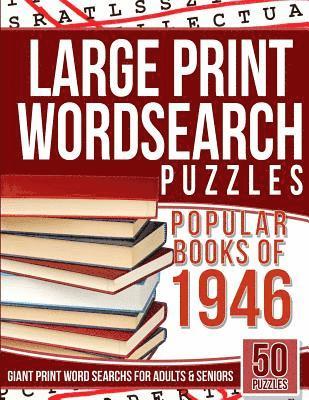 Large Print Wordsearch Puzzles Popular Books of the 1946: Giant Print Word Searchs for Adults & Seniors 1