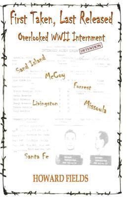 First Taken, Last Released: Overlooked WWII Internment 1