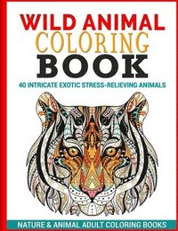 bokomslag Wild Animal Coloring Book: 40 Intricate Exotic Stress-Relieving Animals