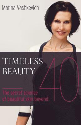 bokomslag Timeless Beauty: The Secret Science of Beautiful Skin beyond 40