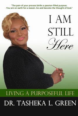 I am Still Here, Living a Purposeful Life 1