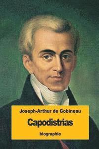 Joseph-Arthur De Gobineau - Capodistrias, Häftad