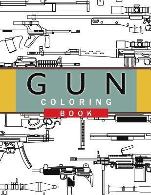 Gun Coloring Book: Adult Coloring Book for Grown-Ups 1