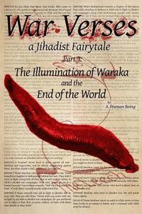 bokomslag War Verses: a Jihadist Fairytale: Part 3: The Illumination of Waraka and the End of the World