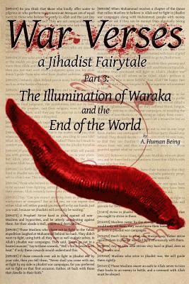 War Verses: a Jihadist Fairytale: Part 3: The Illumination of Waraka and the End of the World 1
