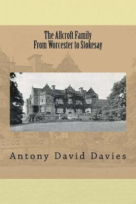 The Allcroft Family: From Worcester to Stokesay 1