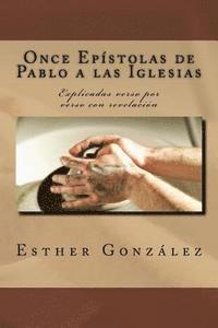 Once Epistolas de Pablo a las Iglesias: Explicadas verso por verso con revelacion 1