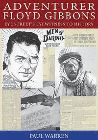 bokomslag Adventurer Floyd Gibbons: Eye Street's Eyewitness to History