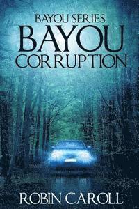 Robin Caroll - Bayou Corruption, Häftad. Tillgänglighet: Lägg i varukorg