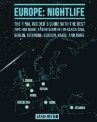 bokomslag Europe: Nightlife: The final insider¿s guide written by locals in-the-know with the best tips for night entertainment in Barce