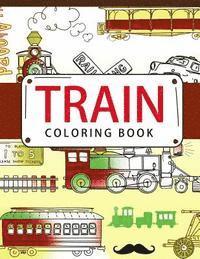 bokomslag Train Coloring Book: Coloring books for adults - Coloring Pages for Adults and Kids