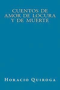 bokomslag Cuentos de Amor de Locura y de Muerte