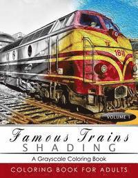 Famous Train Shading Volume 1: Train Grayscale coloring books for adults Relaxation Art Therapy for Busy People (Adult Coloring Books Series, graysca 1