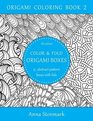 bokomslag Color & fold origami boxes - 15 abstract-pattern boxes with lids