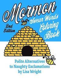 bokomslag Mormon Swear Words Coloring Book (Second Edition): Polite Alternatives to Naughty Exclamations