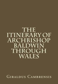 bokomslag The Itinerary of Archbishop Baldwin through Wales