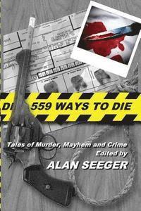 bokomslag 559 Ways To Die: Tales of Murder, Mayhem, and Crime