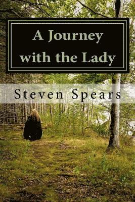 Steven P. Spears - A Journey with the Lady, Häftad