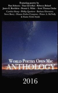 bokomslag World Poetry Open Mic: 2016 Anthology: A Collection From Poets Around The World