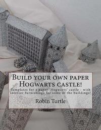 bokomslag Build your own paper Hogwarts castle!: Templates for 20 black-and-white buildings