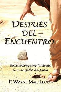 Después del Encuentro: Encuentros con Jesús en el Evangelio de Juan 1