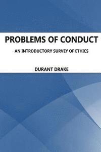 bokomslag Problems of Conduct. An Introductory Survey Of Ethics