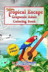 bokomslag Tropical Escape Grayscale Adult Coloring Book