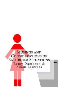 bokomslag Musings and Considerations of Bathroom Situations: A Collection of Humorous Poems