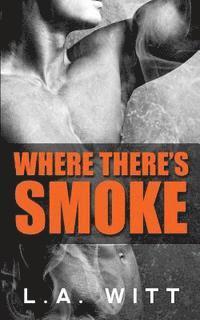 L. a. Witt - Where There's Smoke, Häftad