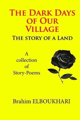 The Dark Days Of Our Village: The story of a land 1