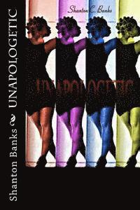 Shanton C. Banks - Unapologetic, Häftad