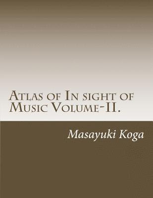 Atlas of In sight of Music Volume-II.: Universal Map of Mind and Body in Music 1