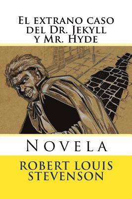 bokomslag El extrano caso del Dr. Jekyll y Mr. Hyde: Novela