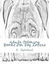 bokomslag Adult Coloring Books For Dog Lovers