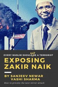 bokomslag Exposing Zakir Naik: Every Muslim should NOT be a terrorist