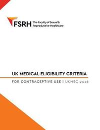 bokomslag UK Medical Eligibility for Contraceptive Use 2016