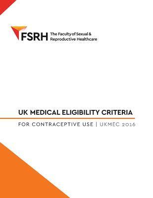 Faculty of Sexual and Reproductive Healt - UK Medical Eligibility for Contraceptive Use 2016, Häftad
