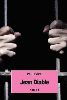 Jean Diable: Tome I 1