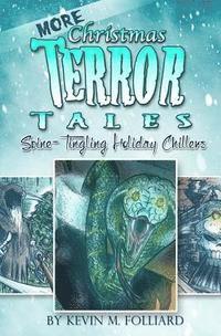 bokomslag MORE Christmas Terror Tales: Spine-Tingling Holiday Chillers