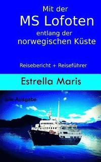 bokomslag Mit der MS Lofoten entlang der norwegischen Küste (s/w-Ausgabe): Reisebericht + Reiseführer für die Hurtigrute