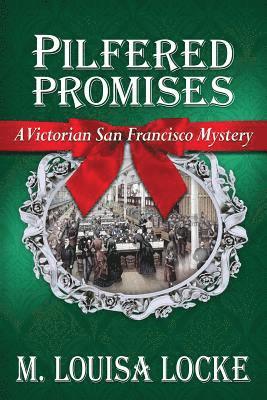 Pilfered Promises: A Victorian San Francisco Mystery 1