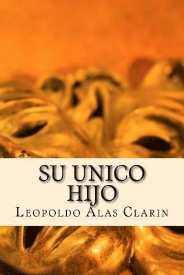 Leopoldo Alas Clarin, Onlyart Books - Su Unico Hijo, Häftad