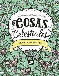 bokomslag Cosas Celestiales: Libro de Colorear para Adultos - Versiculos Biblicos