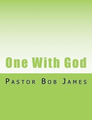 Pastor Bob James - One With God: Being a True Disciple, Häftad