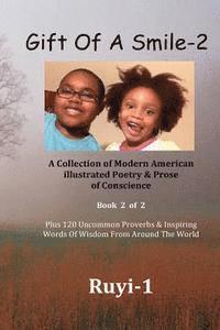 Gift Of A Smile: A collection of Poetry & Prose of Conscience, Book 2, Plus 120 Uncommon Proverbs & Words Of Wisdom From Around The Wor 1