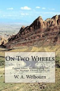 bokomslag On Two Wheels: Motorcycle Poetry Inspired by the Western United States