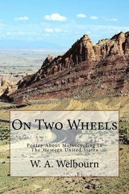 On Two Wheels: Motorcycle Poetry Inspired by the Western United States 1